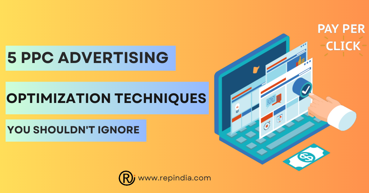 5 PPC Advertising Optimization Techniques You Shouldn't Ignore