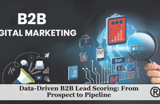 Data-Driven-B2B-Lead-Scoring-From-Prospect-to-Pipeline.png