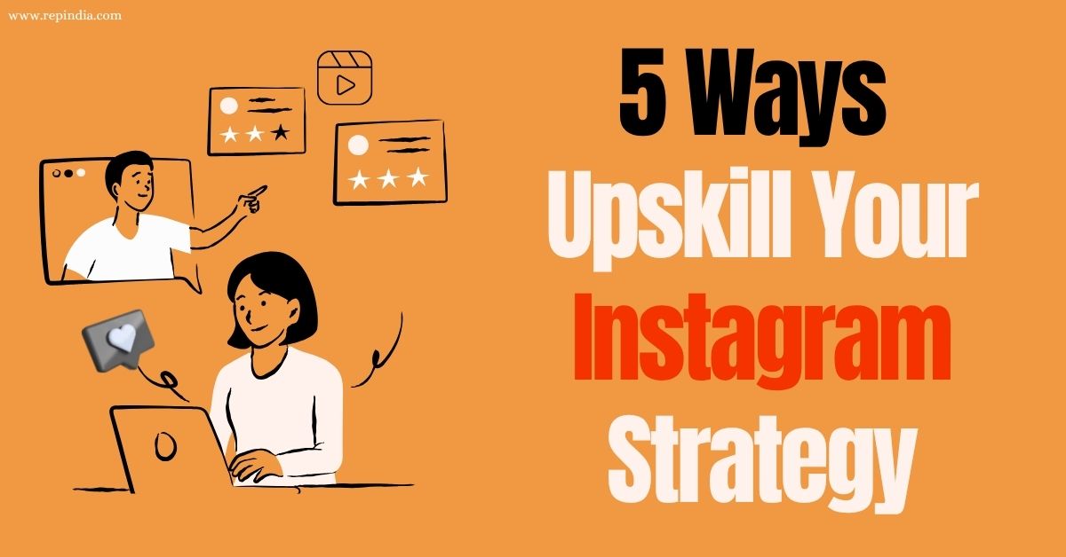 5 Ways to Upskill Your Instagram Strategy Game as A Specialist