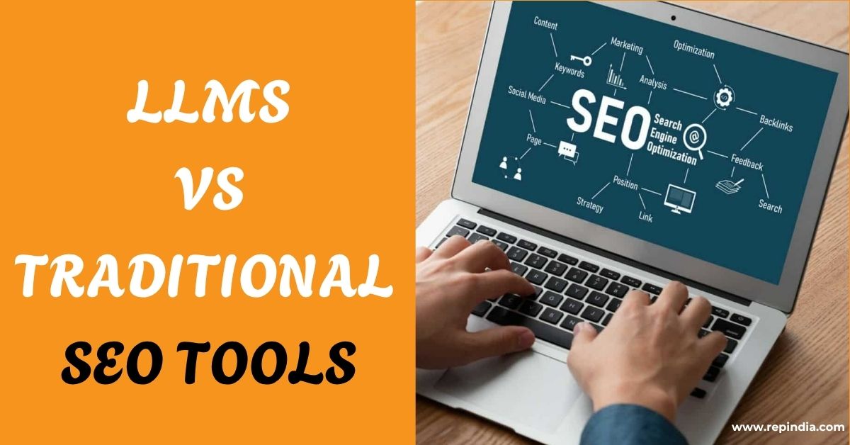 LLMs vs. Traditional SEO Tools What Should You Trust in 2025