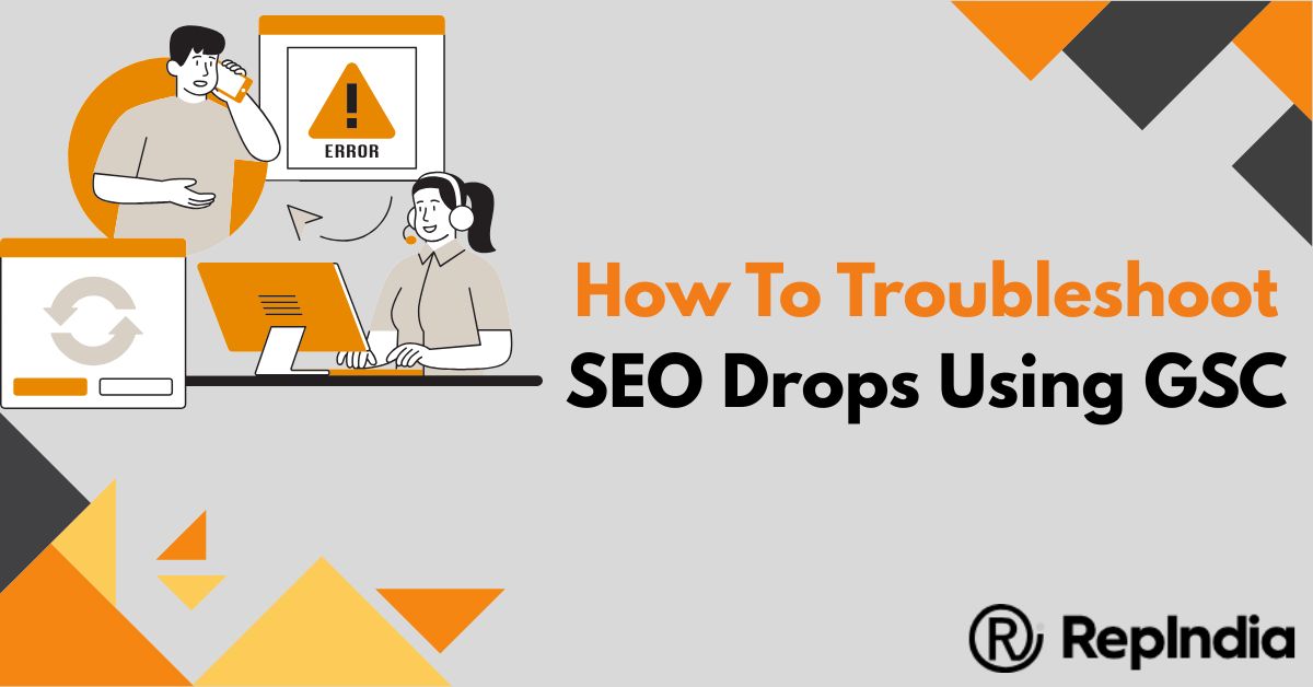 Lost Traffic Overnight Here’s How to Troubleshoot SEO Drops Using GSC
