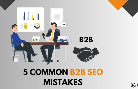 5 Common B2B SEO Mistakes and How to Avoid Them