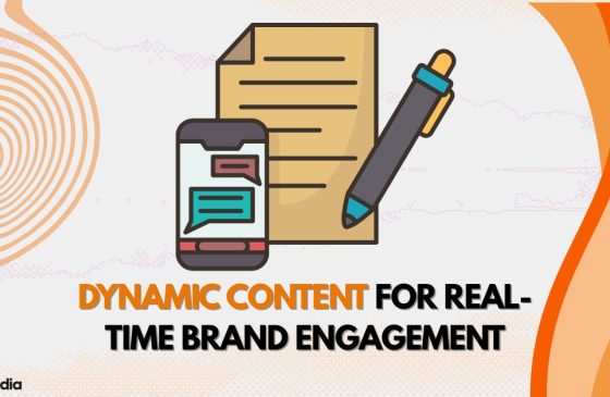 How Brands Can Use Dynamic Content to Build Real-Time Engagement at Scale