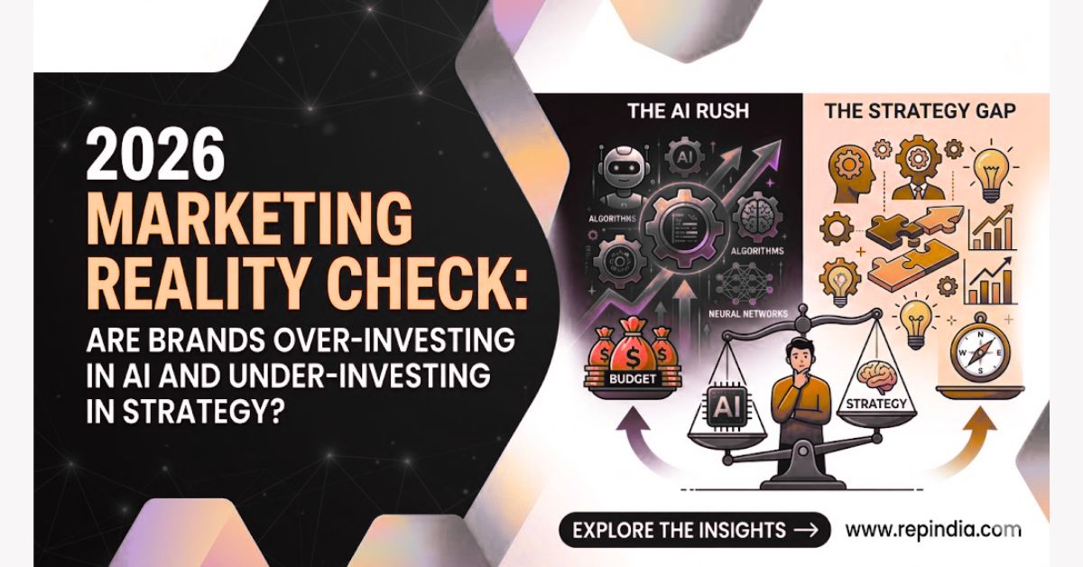 2026 Marketing Reality Check Are Brands Over-Investing in AI and Under-Investing in Strategy